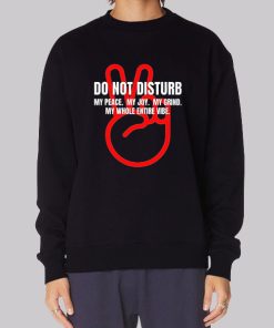 Peace Quotes Do Not Disturb Hoodie