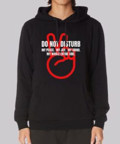 Peace Quotes Do Not Disturb Hoodie 4