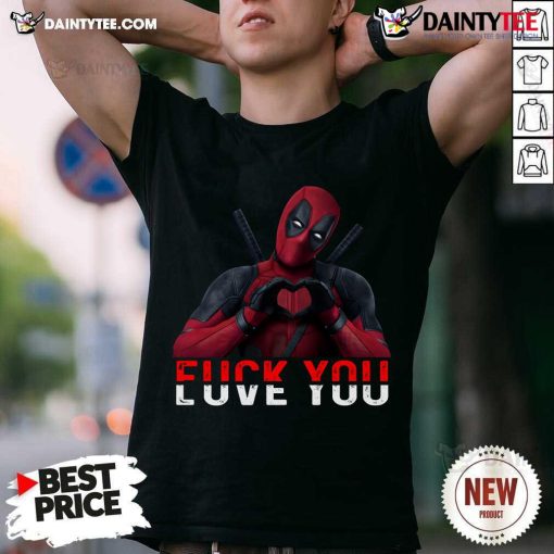 Awesome Deadpool Fuck You Love You T-Shirt