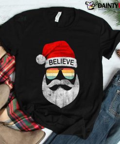 Believe In Santa Hat Mustache Vintage Sunglasses Christmas Shirt