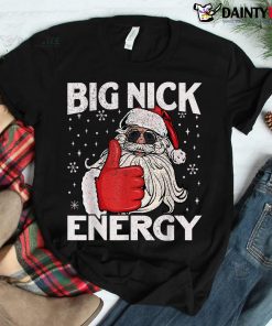Big Nick Energy Santa Christmas Shirt