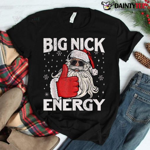 Big Nick Energy Santa Christmas Shirt