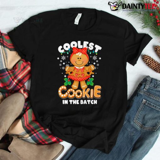 Christmas Coolest Cookie In The Batch Gingerbread Shirt