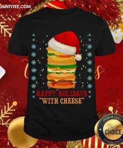 Funny Happy Holidays With Cheese Christmas 2020 Cheeseburger Gift T-Shirt