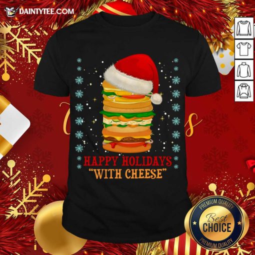 Funny Happy Holidays With Cheese Christmas 2020 Cheeseburger Gift T-Shirt