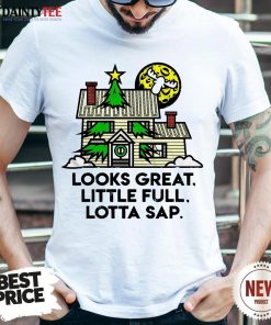 Funny Look Great Little Full Lotta Sap Christmas Sweat Shirt