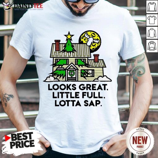 Funny Look Great Little Full Lotta Sap Christmas Sweat Shirt