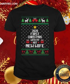 Good 2020 First Christmas With My Hot New Wife Ugly Christmas Shirt