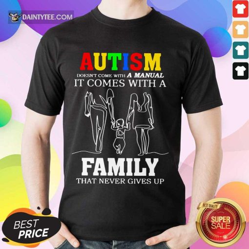 Good Autism A Manual Family Shirt