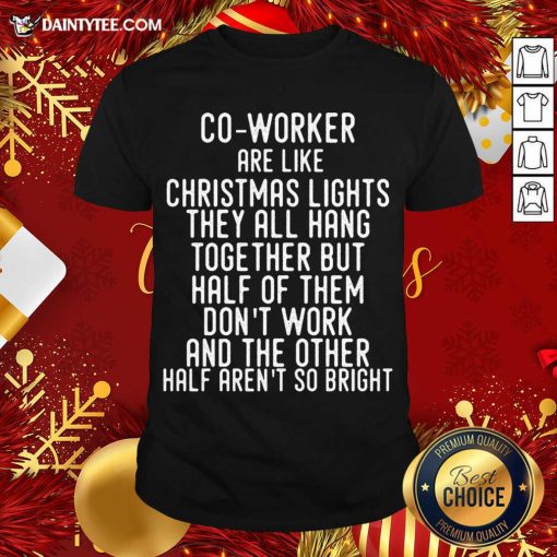 Good Co-Workers Are Like Christmas Lights T-Shirt