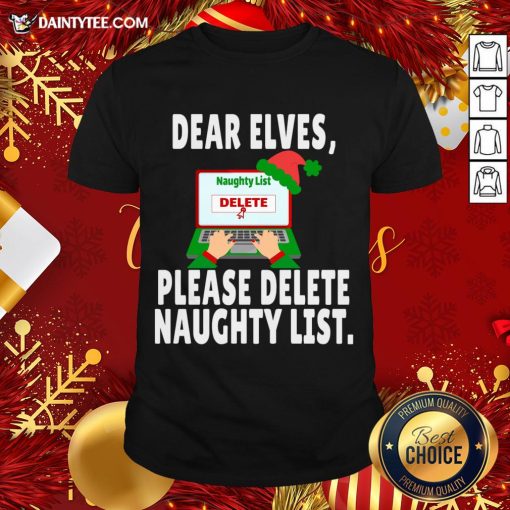 Good Dear Elves Please Delete Naughty List Funny Christmas II T-Shirt