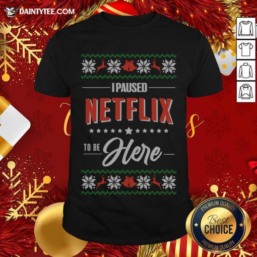 Good I Paused Netflix To Be Here Christmas Knitted T-Shirt