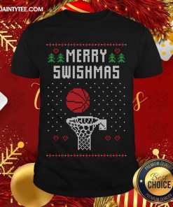Good Merry Swishmas Ugly Christmas Sweaters Funny Basketball Player Gift T-Shirt