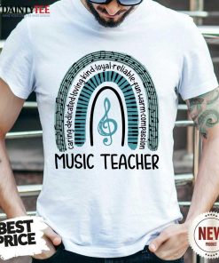 Happy Music Teacher Rainbow Caring Loving Dedicated Shirt