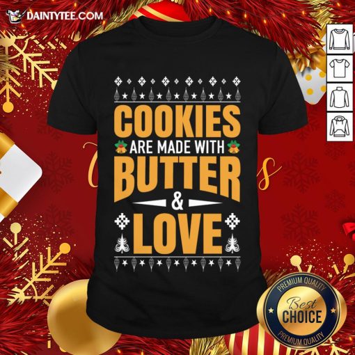 Hot Cookies Are Made With Butter And Love Christmas Gift T-Shirt