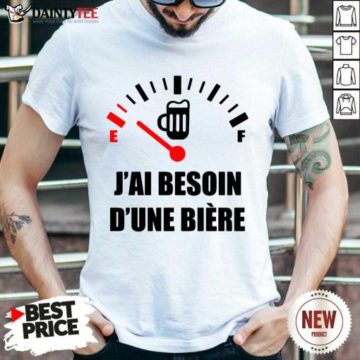 Hot J’Ai Besoin D’Une Biere Shirt