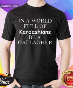 Hot Kardashians Be A Gallagher Shirt