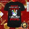 Hot Unicorn Stop Asking Why I’m Crazy I Don’t Ask Why You’re So Stupid Christmas Shirt
