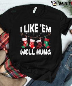 I Like ’em Well Hung Funny Christmas Socks Shirt