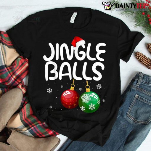 Jingle Balls Tinsel Tits Funny Christmas Shirt