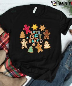 Let’s Get Baked Cookie Baking Team Christmas Gingerbread Shirt
