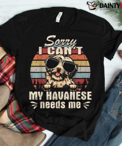 My Havanese Needs Me Funny Christmas Shirt