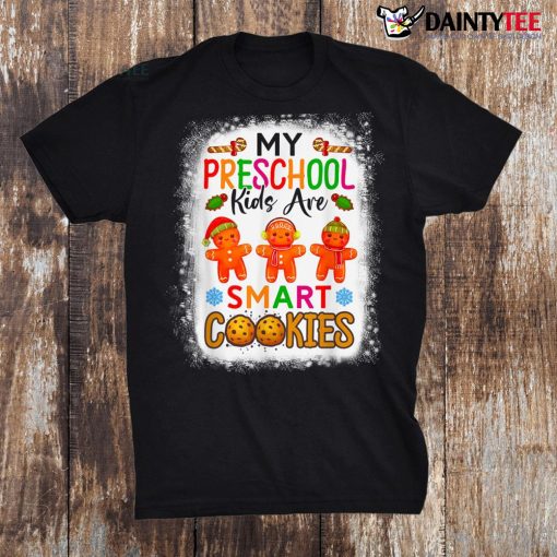 My Preschool Kids Are Smart Cookies Christmas Teacher Shirt