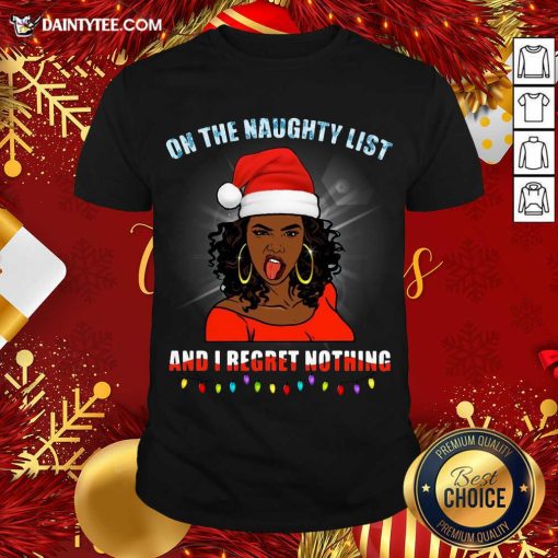 Nice Black Girl On The Naughty List And I Regret Nothing Christmas Shirt