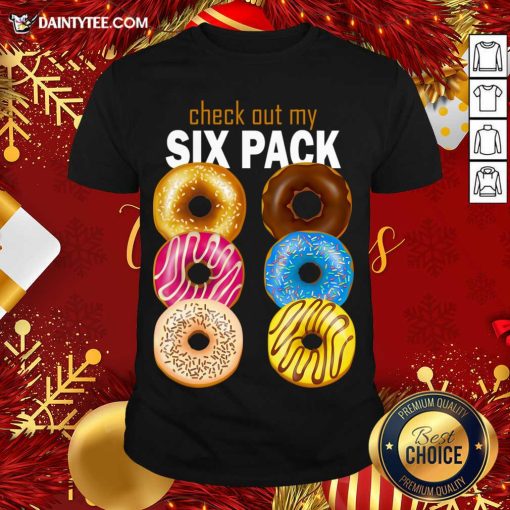 Nice Check Out My Six Pack Funny Best Gift For Christmas T-Shirt