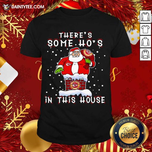 Nice Kansas City Chiefs Christmas There Is Some Hos In This House Santa Stuck In The Chimney NFL Youth Shirt