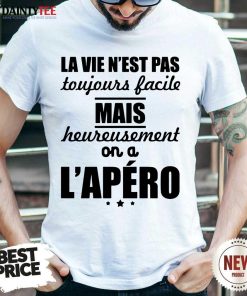 Nice La Vie Nest Pas Mais Heureusement Lapero Shirt