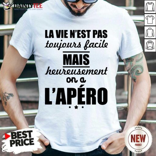 Nice La Vie Nest Pas Mais Heureusement Lapero Shirt