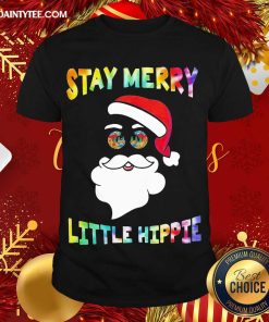 Nice Santa Claus Stay Merry Little Hippie Christmas Shirt