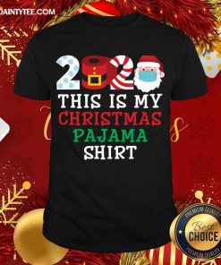 Nice This Is My Christmas Pajama Shirt Family 2020 Funny Xmas T-Shirt