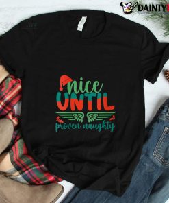 Nice Until Proven Naughty Holiday Christmas Mistletoe Shirt