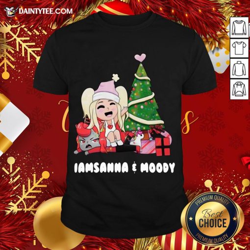 Perfect Sanna Iamsanna E Moody Christmas Shirt