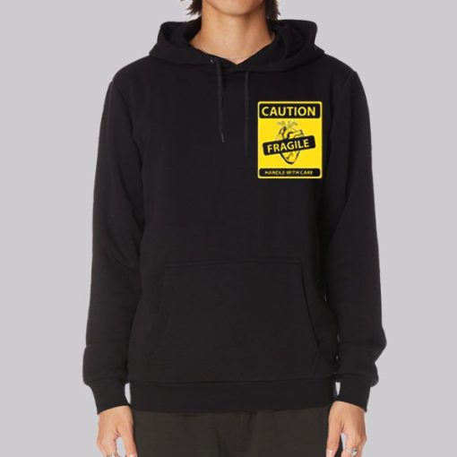 Poster Caution Fragile Hearted Hoodie