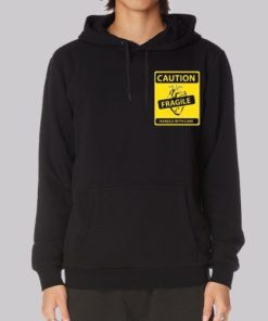 Poster Caution Fragile Hearted Hoodie 3 Poster Caution Fragile Hearted Hoodie 4