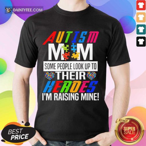 Pretty Autism Mom Some Heroes Shirt