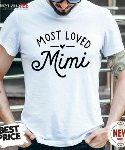 Pretty Most Loved Mimi Shirt