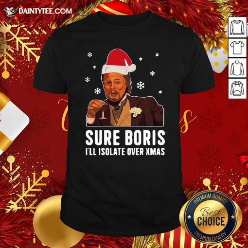 Pretty Santa Leonardo Dicaprio Sure Boris I’ll Isolate Over Xmas Christmas Shirt