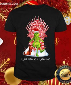 Pretty The Grinch And Dog Christmas Is Coming Shirt