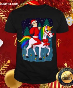 Pretty Women Santa Claus Riding A Unicorn Ugly Christmas Shirt