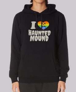 Pride I Love Haunted Mound Hoodie Pride I Love Haunted Mound Hoodie
