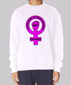 Pro Choice Abortion Is Healthcare Hoodie