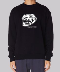 Problem Troll Face Slogan Trollface Hoodie