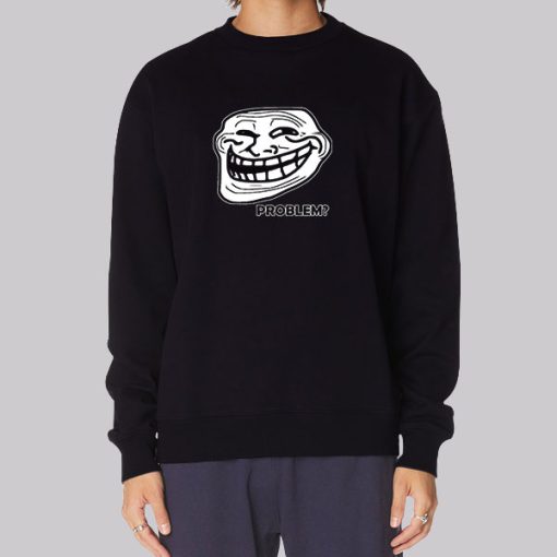 Problem Troll Face Slogan Trollface Hoodie