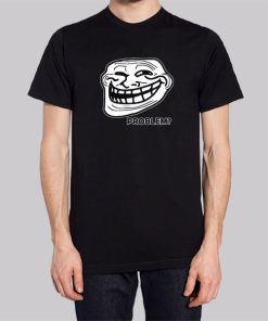 Problem Troll Face Slogan Trollface Hoodie 2 Problem Troll Face Slogan Trollface Hoodie 3