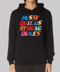 Pussy Builds Strong Bones Colorful Hoodie 3 Pussy Builds Strong Bones Colorful Hoodie 4
