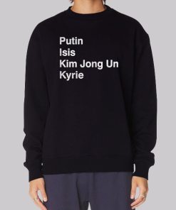 Putin Isis Kyrie Kim Jong Un Hoodie